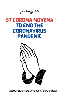 St Corona Novena to end the Coronavirus Pandemic - Chrysostom, Gregory