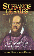 St. Francis de Sales: A Biography of the Gentle Saint