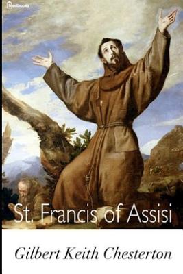 St. Francis of Assisi - Chesterton, G K