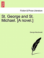 St. George and St. Michael. [A Novel.]