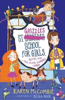 St Grizzle's School for Girls, Geeks and Tag-along Zombies - McCombie, Karen