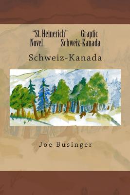 "St. Heinerich" Grapfic Novel: "Rueteli - Businger M, J B Joe Heinerich, and Businger M, ---- Joe Heinerich (Memoir by)