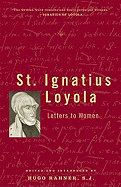 St. Ignatius Loyola: Letters to Women