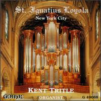 St. Ignatius Loyola, New York City - Kent Tritle (organ)