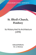 St. Illtyd's Church, Pembrey: Its History And Its Architecture (1898)