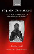 St John Damascene: Tradition and Originality in Byzantine Theology