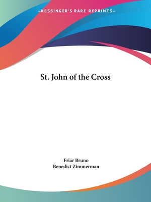 St. John of the Cross - Bruno, Friar, and Zimmerman, Benedict (Editor)