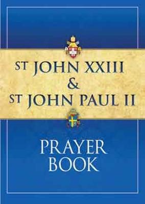 St John XXIII and St John Paul II Prayer Book - Bogle, Joanna