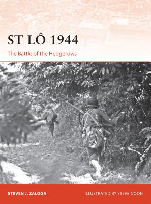 St L 1944: The Battle of the Hedgerows - Zaloga, Steven J.