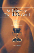 St. Laurence and the Holy Grail: The Story of the Holy Grail of Valencia