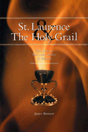 St. Laurence & the Holy Grail: The Story of the Holy Chalice of Valencia
