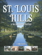 St. Louis Hills: A Walk Through History