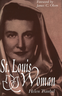 St. Louis Woman - Traubel, Helen, and Olson, James C (Foreword by)