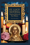 St. Lucy Novena: Patron Saint of eye illness