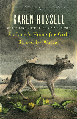 St. Lucy's Home for Girls Raised by Wolves - Russell, Karen