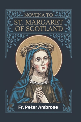 St. Margaret of Scotland Novena - Ambrose, Peter