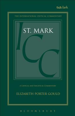 St. Mark - Gould, Ezra P, and Tuckett, Christopher M (Editor), and Weeks, Stuart (Editor)