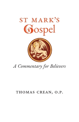 St. Mark's Gospel: A Commentary for Believers - Crean, Thomas