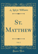 St. Matthew, Vol. 2 (Classic Reprint)