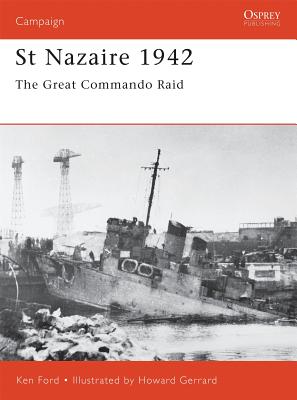 St Nazaire 1942: The Great Commando Raid - Ford, Ken