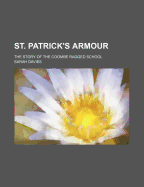 St. Patrick's Armour: The Story of the Coombe Ragged School - Davies, Sarah