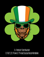 St. Patrick's Day Bigfoot 8.5"x11" (21.59 cm x 27.94 cm) College Ruled Notebook: Lucky Composition Notebook Teachers Students Kids and Teens Who Love Cryptid Creatures And Funny Designs
