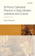 St Paul's Cathedral Precinct in Early Modern Literature and Culture: Spatial Practices