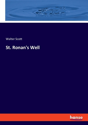 St. Ronan's Well - Scott, Walter