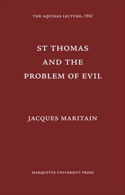 St. Thomas and the Problem of Evil - Maritain, Jacques