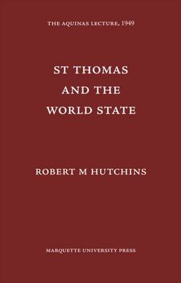 St. Thomas and the World State - Hutchins, Robert M.
