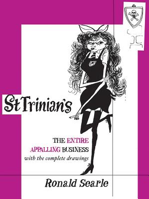 St. Trinian's: The Entire Appalling Business - Searle, Ronald