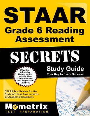 Staar Grade 6 Reading Assessment Secrets Study Guide: Staar Test Review for the State of Texas Assessments of Academic Readiness - Mometrix English Assessment Test Team (Editor)