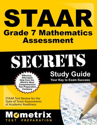 Staar Grade 7 Mathematics Assessment Secrets Study Guide: Staar Test Review for the State of Texas Assessments of Academic Readiness - Mometrix Math Assessment Test Team (Editor)