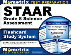Staar Grade 8 Science Assessment Flashcard Study System: Staar Test Practice Questions & Exam Review for the State of Texas Assessments of Academic Readiness (Cards)