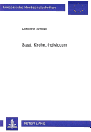 Staat, Kirche, Individuum: Studie Zur Sueddeutschen Publizistik Ueber Religioese Toleranz Von 1648 Bis 1819