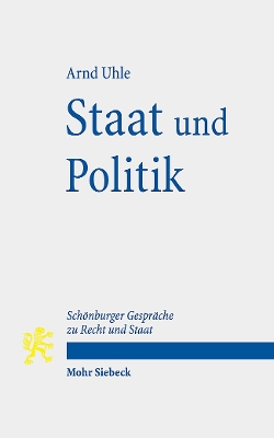 Staat Und Politik: Der Wandel Des Parteiensystems ALS Herausforderung Fur Das Recht Der Politischen Parteien. Schonburger Gesprache Zu Recht Und Staat - Uhle, Arnd