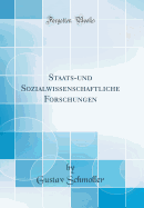 Staats-Und Sozialwissenschaftliche Forschungen (Classic Reprint)