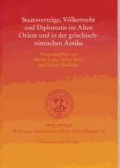 Staatsvertrage, Volkerrecht Und Diplomatie Im Alten Orient Und in Der Griechisch-Romischen Antike