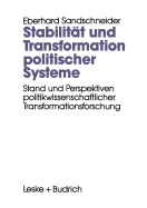 Stabilitat Und Transformation Politischer Systeme: Stand Und Perspektiven Politikwissenschaftlicher Transformationsforschung