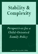 Stability and Complexity: Perspectives for a Child-Oriented Family Policy