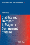 Stability and Transport in Magnetic Confinement Systems