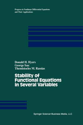 Stability of Functional Equations in Several Variables - Hyers, D.H., and Isac, G., and Rassias, Themistocles