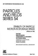 Stability of Particle Motion in Storage Rings: Proceedings of the Workshop Held in Upton, NY, October 1992 - Month, Melvin (Editor), and Ruggiero, Alessandro G (Editor), and Weng, W T (Editor)