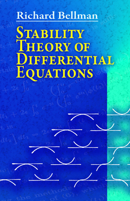 Stability Theory of Differential Equations - Bellman, Richard