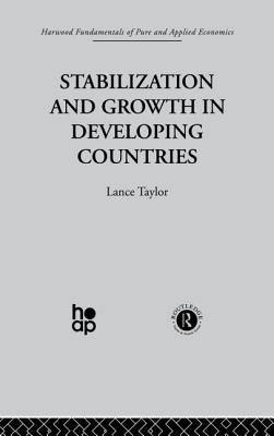 Stabilization and Growth in Developing Countries: A Structuralist Approach - Taylor, L.