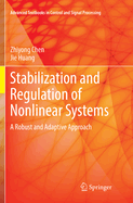 Stabilization and Regulation of Nonlinear Systems: A Robust and Adaptive Approach