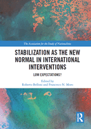 Stabilization as the New Normal in International Interventions: Low Expectations?