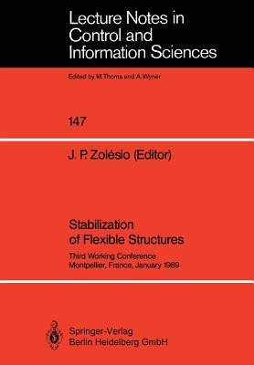 Stabilization of Flexible Structures: Third Working Conference Montpellier, France, January 1989 - Zolesio, J P (Editor)