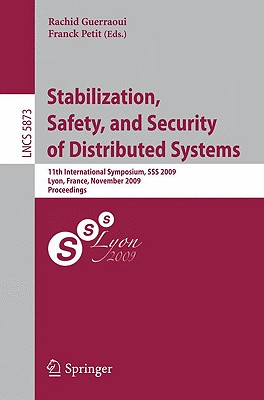 Stabilization, Safety, and Security of Distributed Systems - Guerraoui, Rachid (Editor), and Petit, Franck (Editor)