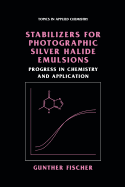 Stabilizers for Photographic Silver Halide Emulsions: Progress in Chemistry and Application